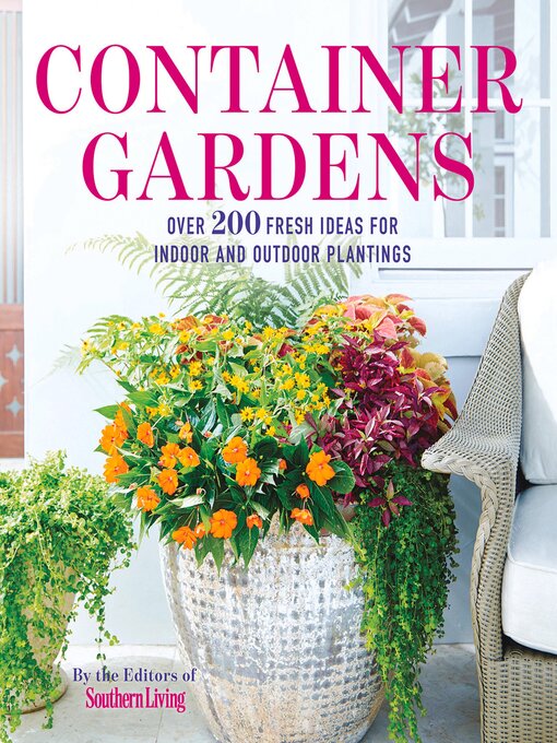 Title details for Container Gardens by The Editors of Southern Living - Available